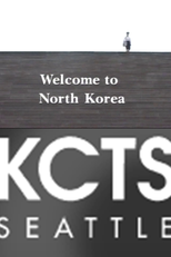 KCTS Documentaries: Welcome to North Korea (KCTS Documentaries: Welcome to North Korea)