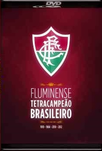 Fluminense - Tetracampeão Brasileiro - Poster / Capa / Cartaz - Oficial 1