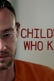 Children Who Kill - Poster / Capa / Cartaz - Oficial 1