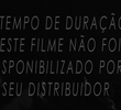 O Tempo de Duração Deste Filme Não Foi Disponibilizado Por Seu Distribuidor