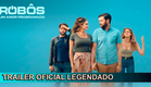 Robôs: Um Amor Programado 2023 Trailer Oficial Legendado