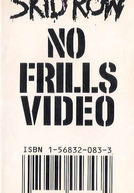 Skid Row - No Frills Video (Skid Row: No Frills Video)