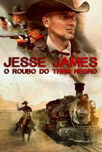 Jesse James: O Roubo do Trem Negro - Poster / Capa / Cartaz - Oficial 1