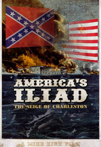 America's Iliad: The Siege of Charleston (America's Iliad: The Siege of Charleston)