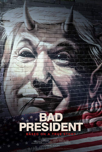 Bad President - Poster / Capa / Cartaz - Oficial 1