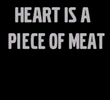 O Coração é um Pedaço de Carne