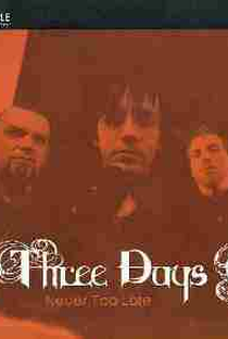 Three Days Grace: Never Too Late - Poster / Capa / Cartaz - Oficial 1