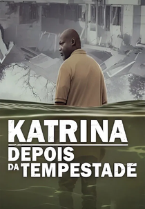 Katrina: Depois da Tempestade (Katrina: Come Hell and High Water)