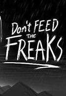 Não Alimente as Aberrações (Don't Feed the Freaks)