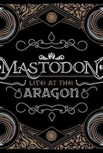 Mastodon – Ao vivo em Aragon - Poster / Capa / Cartaz - Oficial 1
