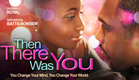 Then There Was You | Official Trailer | Change Your Mind, Change Your World