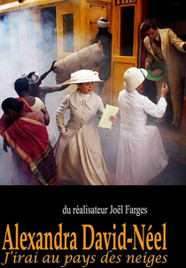 Alexandra David-Néel: Eu irei ao País das Neves (Alexandra David-Néel: J'irai au pays des neiges)
