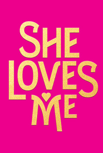 She Loves Me - Poster / Capa / Cartaz - Oficial 1