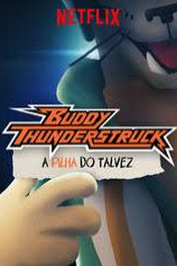 Poster de Curta Buddy Thunderstruck: A Pilha do Talvez (2017)
