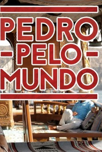 Pedro pelo Mundo (1ª Temporada) - Poster / Capa / Cartaz - Oficial 2