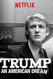 Trump: Um Sonho Americano - Poster / Capa / Cartaz - Oficial 1