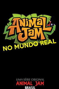 Animal Jam no Mundo Real - Poster / Capa / Cartaz - Oficial 1
