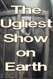 The Ugliest Show on Earth - Poster / Capa / Cartaz - Oficial 1