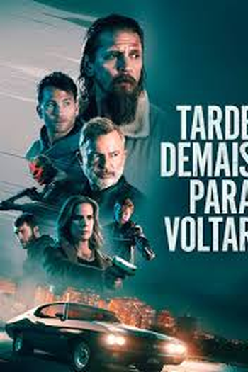  de Filme Tarde Demais Para Voltar (2023)