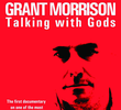 Grant Morrison: Talking With Gods