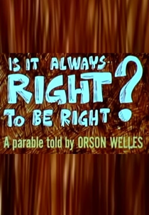 Is It Always Right to Be Right? (Is It Always Right to Be Right?)