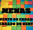 Menas: o certo do errado, o errado do certo