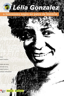 Lelia Gonzalez - Feminismo Negro no Palco da História - Poster / Capa / Cartaz - Oficial 2