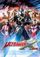 Ultraman X the Movie: Here Comes! Our Ultraman
