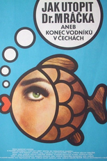 Jak utopit dr. Mrácka aneb Konec vodníku v Cechách (Jak utopit dr. Mrácka aneb Konec vodníku v Cechách)
