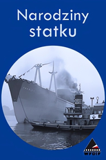 Birth of a Ship (Narodziny statku)