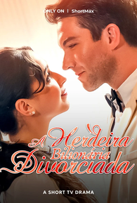 A Herdeira Bilionária Divorciada: série de 2024 - Filmow
