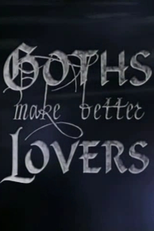 Goths Make Better Lovers (Goths Make Better Lovers)