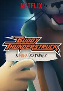 Buddy Thunderstruck: A Pilha do Talvez (Buddy Thunderstruck: A Pilha do Talvez)