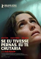 Se Eu Tivesse Pernas, Eu Te Chutaria