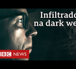 Infiltrados na Dark Web