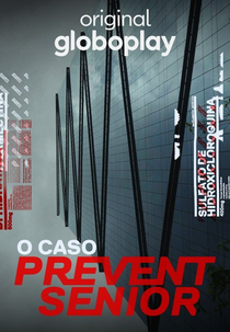 O Caso Prevent Senior (O Caso Prevent Senior)