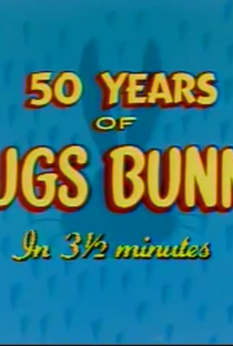 Fifty Years of Bugs Bunny in 3 1/2 Minutes - Poster / Capa / Cartaz - Oficial 1