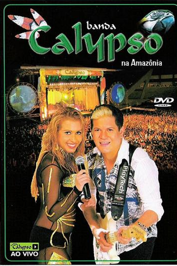 Poster de TV Banda Calypso Na Amazônia (2004)