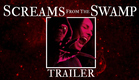 SCREAMS FROM THE SWAMP - International Trailer - 2022