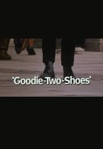 Goodie two shoes (Goodie two shoes)