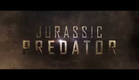 Jurassic Predator (2018) Trailer
