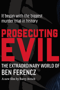 Prosecuting Evil: The Extraordinary World of Ben Ferencz - Poster / Capa / Cartaz - Oficial 2