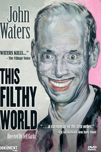 Poster de Filme This Filthy World (2006)