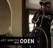 Last Minutes With Oden