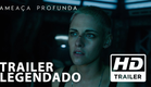 Ameaça Profunda | Trailer Oficial | Legendado HD