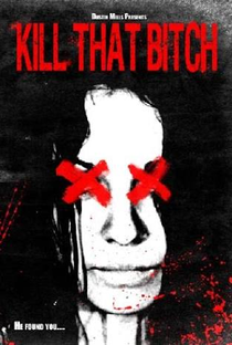 Kill That Bitch - Poster / Capa / Cartaz - Oficial 1