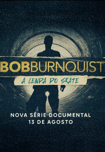 Bob Burnquist: A Lenda do Skate (Bob Burnquist: A Lenda do Skate)
