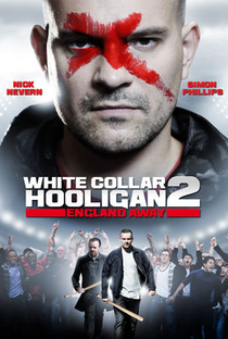 White Collar Hooligan 2: England Away - Poster / Capa / Cartaz - Oficial 4
