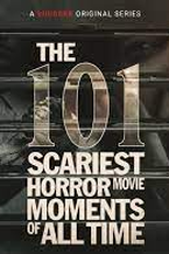 The 101 Scariest Horror Movies Moments of All Time (The 101 Scariest Horror Movies Moments of All Time)