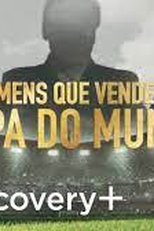 Os Homens que Venderam a Copa do Mundo (Os Homens que Venderam a Copa do Mundo)